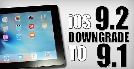 How to Downgrade iOS 9.2 to iOS 9.1